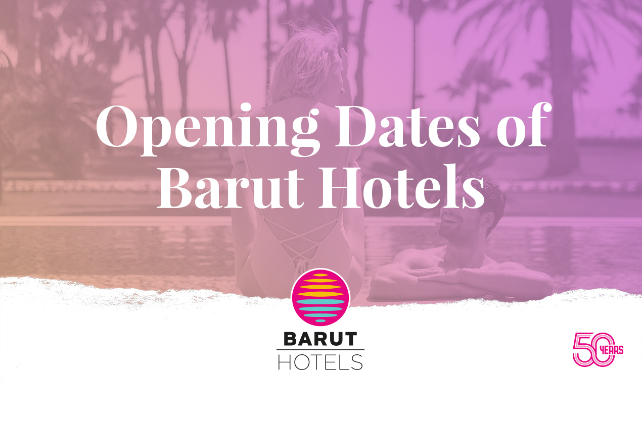 Даты открытия отелей Barut